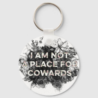 JAG ÄR INTE STÄLLE FÖR COWARDS KEYCHAIN NYCKELRING