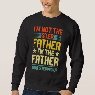 Jag är inte Steg Far som steg upp Fars dag 1 Lång Ärmad Tröja