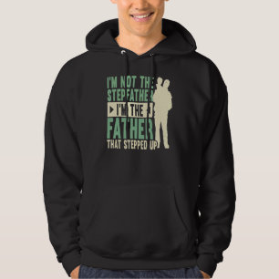 Jag är inte Steg Far som steg upp Fars dag Hoodie