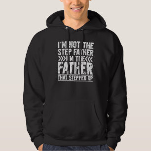 Jag är inte Stegen Far... Jag är Far som är Stepp Hoodie