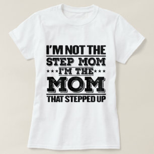 Jag är inte Stegen Mamma... Jag är den Mamma Mamma T Shirt