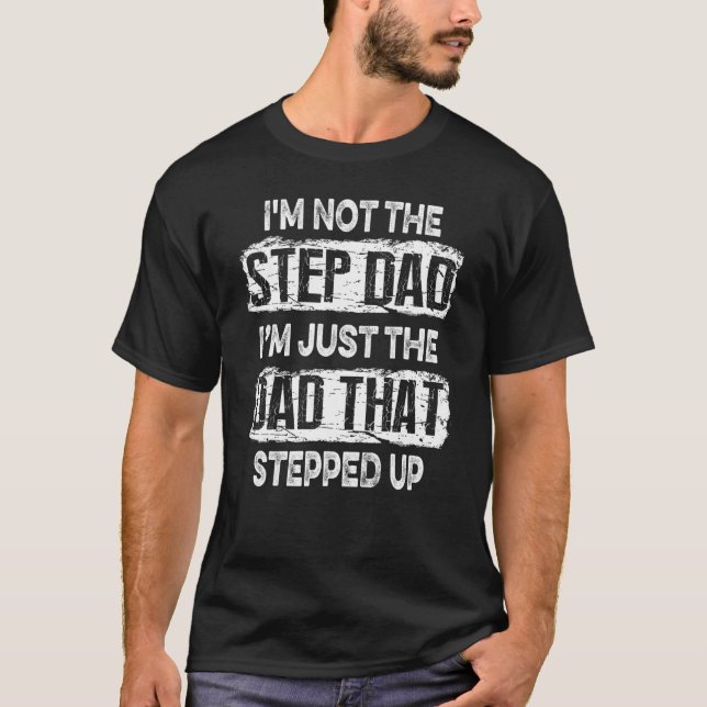Jag är inte steget Pappa, jag är bara Pappan som s T Shirt (Framsida)