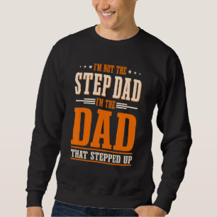 Jag är inte steget Pappa, jag är Pappa som steg up Lång Ärmad Tröja