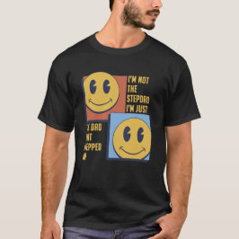 Jag är inte Stepdad bara Pappa som kom upp T Shirt