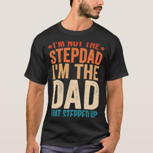 Jag är inte Stepdad jag är Pappa som har trappat u T Shirt