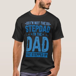 Jag är inte Stepdad jag är Pappa som har trappat u T Shirt