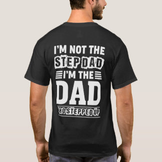 Jag är inte Stepdad - jag är Pappa som kom upp T Shirt