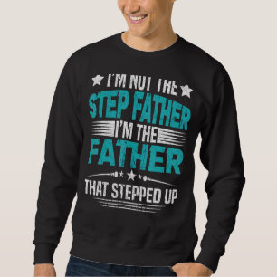 Jag är inte Stepfar jag är Far som styrde Lång Ärmad Tröja