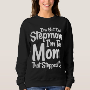 Jag är inte Stepmamma jag är Mamma som kom upp T Shirt