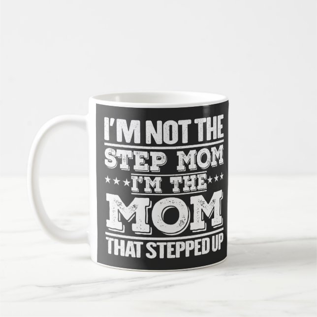 Jag är inte styvmamma jag är mamman som tog steget kaffemugg (Vänster)