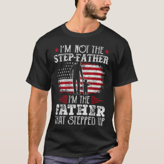Jag är inte styvpappan som ställde upp på fars dag t shirt