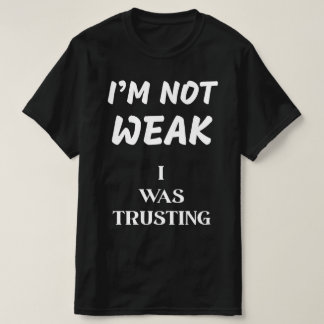 JAG ÄR INTE SVAG, JAG FÖRSÖKTE T SHIRT