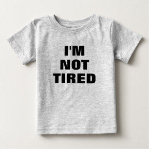 Jag är INTE TIRED Baby Tee Shirt