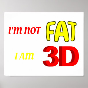 Jag är inte tjock att jag är 3D, roligt minne Poster