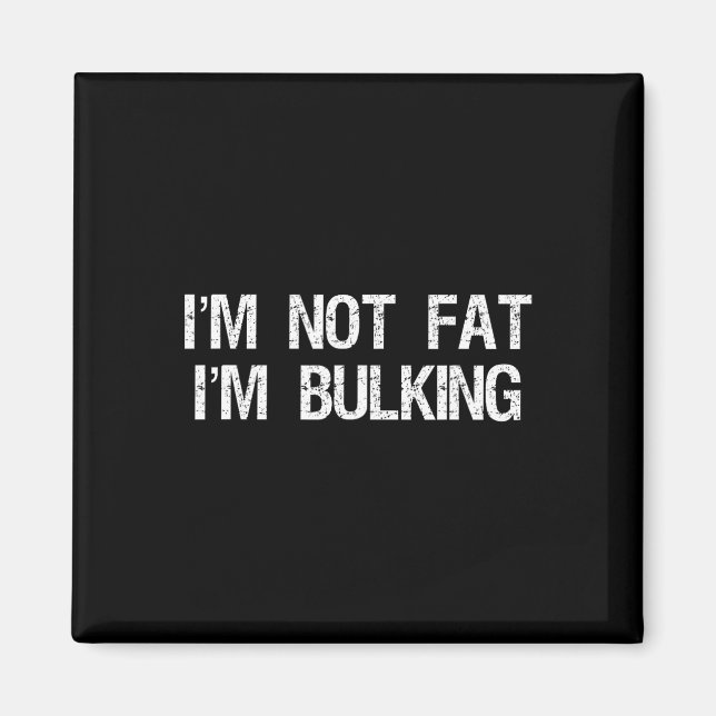 Jag är inte Tjock att jag är "Bulking Funny Chetda Magnet (Framsidan)