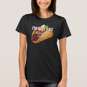 Jag är inte Tjock att jag är gravid med Tacos matl T Shirt