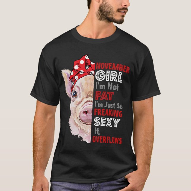 Jag är inte Tjock att jag bara är så häftig sexig  T Shirt (Framsida)