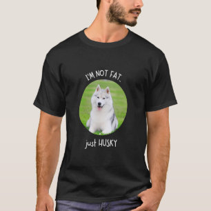 Jag är inte Tjock, bara Husky Hund och Pet Meme T Shirt