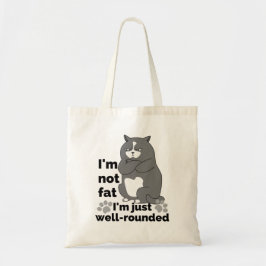 Jag är inte tjock, jag är bara väl avrundad. tygkasse