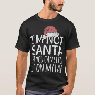 Jag är inte tomten, men du kan fortfarande sitta p t shirt