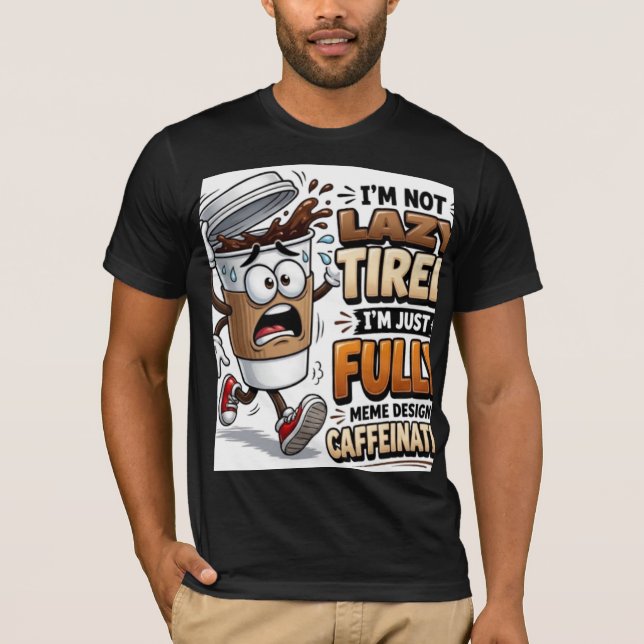 Jag är inte trött jag är bara driven av koffein Ro T Shirt (Framsida)