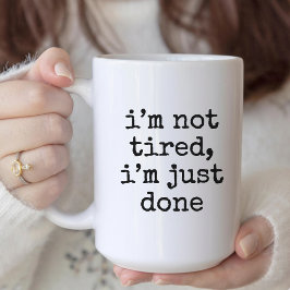 Jag är inte trött, jag är bara klar rolig mugg til