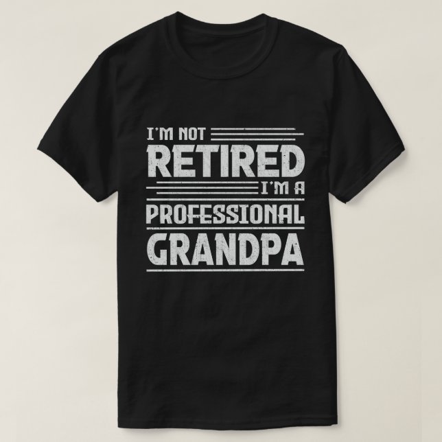 Jag är inte trött. Jag är en Professionell morfar. T Shirt (Design framsida)