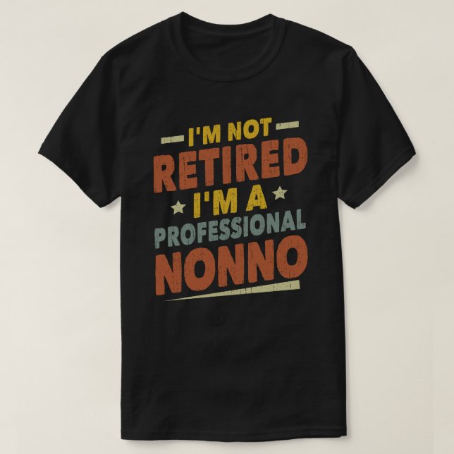 Jag är inte trött. Jag är en Professionell Nonno G T Shirt (Design framsida)