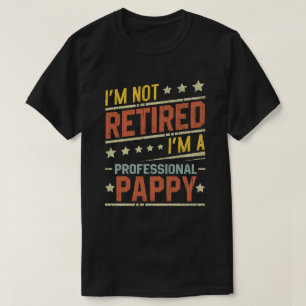 Jag är inte trött. Jag är en Professionell Pappy. T Shirt