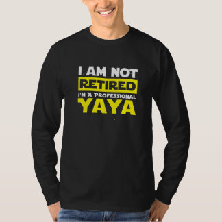 Jag är inte trött. Jag är en Professionell Yaya Fa T Shirt