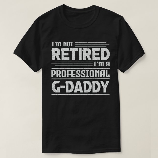 Jag är inte trött. Jag är Professionell G-Pappa fa T Shirt (Design framsida)