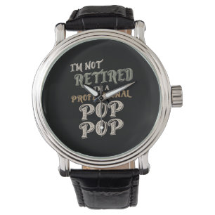 Jag är inte trött. Jag är Professionell PopPop Armbandsur