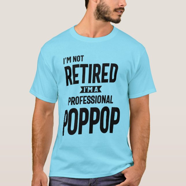 Jag är inte trött. Jag är Professionell PopPop T Shirt (Framsida)