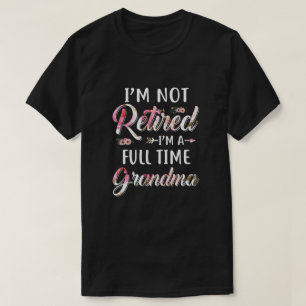 Jag är inte trött på att jag är en Fullt Grand T Shirt