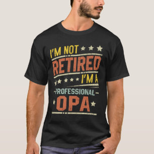 Jag är inte trött på att jag är en Professionell O T Shirt