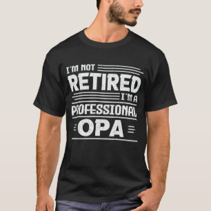 Jag är inte trött på att jag är en Professionell O T Shirt