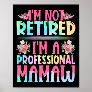 Jag är inte trött på att jag är Professionell Mama Poster