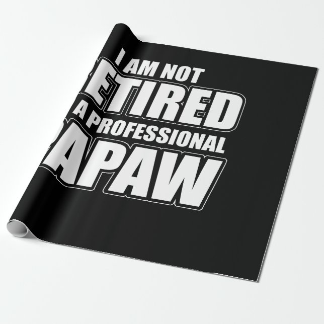 Jag är inte trött på att jag är Professionell Papa Presentpapper (Utrullad)