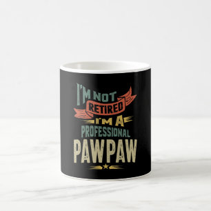 Jag är inte trött på att jag är Professionell PawP Kaffemugg