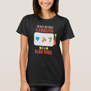 Jag är inte trött på att spela är hårt arbete t shirt