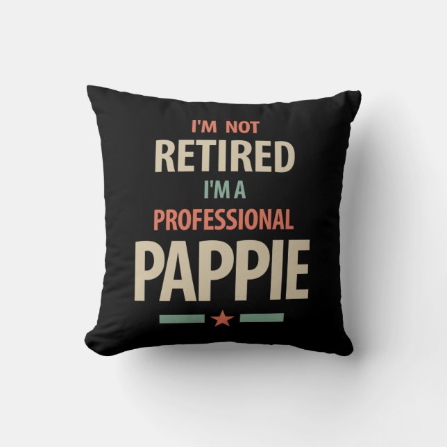 Jag är inte trött på Professionell Pappie Gift Kudde (Framsida)