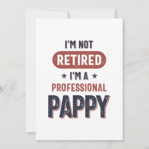 Jag är inte trött på Professionell Pappy Tack Kort