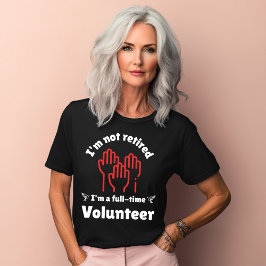 Jag är inte trött volontärdesign t shirt