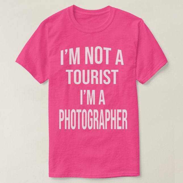 Jag är inte turist och fotograf för fotograf t shirt (Design framsida)