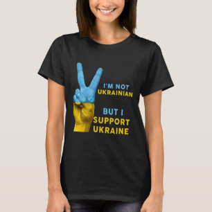 Jag är inte ukrainare men jag stöder Ukraina jag s T Shirt