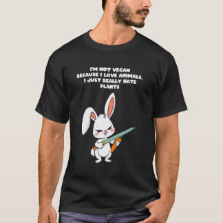Jag är inte vegan för att jag älskar djur jag bara t shirt