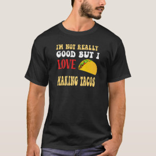 Jag är inte Verkligen Bra, men jag Kärlek Skapar T Shirt