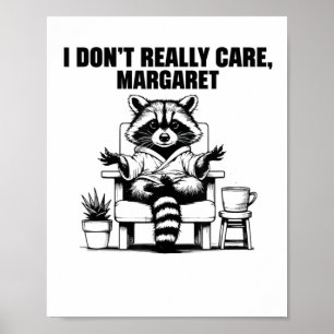 Jag är inte Verkligen Margaret Funny Meme Raccoon Poster