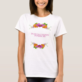 Jag är inte vilken Mamma som helst. Jag är Mamma S T Shirt
