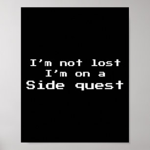 Jag är inte vilse jag är på en sidoquest Rollig Ga Poster
